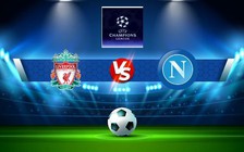 Trực tiếp bóng đá Liverpool vs Napoli, Champions League, 03:00 02/11/2022
