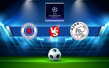 Trực tiếp bóng đá Rangers vs Ajax, Champions League, 03:00 02/11/2022
