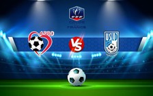 Trực tiếp bóng đá Beauvais vs Dunkerque, Coupe de France, 23:00 29/10/2022