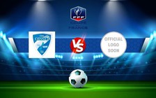 Trực tiếp bóng đá Oissel vs Poissy, Coupe de France, 19:00 29/10/2022