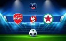 Trực tiếp bóng đá Valenciennes vs Red Star, Coupe de France, 23:00 29/10/2022