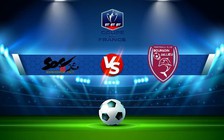 Trực tiếp bóng đá Chambery vs Bourgoin Jallieu, Coupe de France, 20:00 30/10/2022