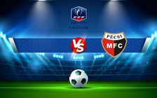 Trực tiếp bóng đá FC Cournon vs Grasse, Coupe de France, 23:00 29/10/2022