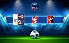 Trực tiếp bóng đá Jura Sud vs Vaulx, Coupe de France, 05:00 30/10/2022