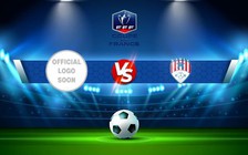 Trực tiếp bóng đá Plouvorn vs Sable, Coupe de France, 20:30 30/10/2022