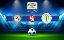 Trực tiếp bóng đá Udinese vs Lecce, Serie A, 02:45 05/11/2022