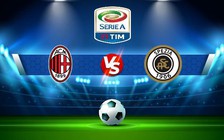 Trực tiếp bóng đá AC Milan vs Spezia, Serie A, 02:45 06/11/2022