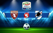 Trực tiếp bóng đá Torino vs Sampdoria, Serie A, 02:45 10/11/2022