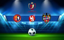 Trực tiếp bóng đá Olot vs Levante, Copa del Rey, 23:00 12/11/2022