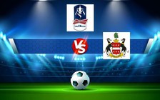 Trực tiếp bóng đá Burton vs Needham Market, FA Cup, 22:00 05/11/2022
