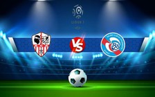 Trực tiếp bóng đá AC Ajaccio vs Strasbourg, Ligue 1, 23:00 05/11/2022