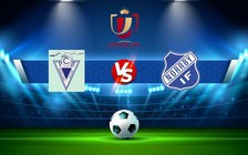 Trực tiếp bóng đá Las Rozas vs Eibar, Copa del Rey, 18:00 13/11/2022