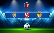 Trực tiếp bóng đá Teruel vs Las Palmas, Copa del Rey, 22:30 13/11/2022