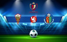 Trực tiếp bóng đá San Roque vs Getafe, Copa del Rey, 00:30 14/11/2022