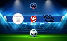 Trực tiếp bóng đá Plouvorn vs Vannes, Coupe de France, 20:00 20/11/2022