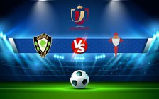 Trực tiếp bóng đá Gernika vs Celta Vigo, Copa del Rey, 01:00 23/12/2022