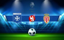 Trực tiếp bóng đá Auxerre vs Monaco, Ligue 1, 23:00 28/12/2022