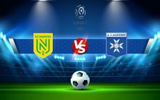 Trực tiếp bóng đá Nantes vs Auxerre, Ligue 1, 21:00 01/01/2023