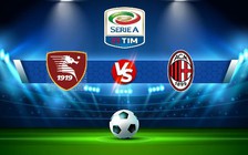 Trực tiếp bóng đá Salernitana vs AC Milan, Serie A, 18:30 04/01/2023