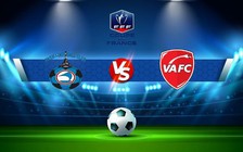 Trực tiếp bóng đá Paris FC vs Valenciennes, Coupe de France, 00:00 07/01/2023