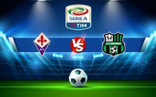 Trực tiếp bóng đá Fiorentina vs Sassuolo, Serie A, 21:00 07/01/2023