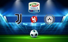 Trực tiếp bóng đá Juventus vs Udinese, Serie A, 00:00 08/01/2023