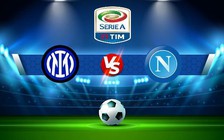 Trực tiếp bóng đá Inter vs Napoli, Serie A, 02:45 05/01/2023