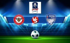 Trực tiếp bóng đá Brentford vs West Ham, FA Cup, 00:30 08/01/2023