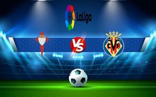 Trực tiếp bóng đá Celta Vigo vs Villarreal, LaLiga, 03:00 14/01/2023