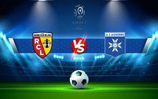 Trực tiếp bóng đá Lens vs Auxerre, Ligue 1, 23:00 14/01/2023