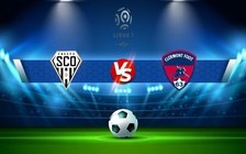 Trực tiếp bóng đá Angers vs Clermont, Ligue 1, 21:00 15/01/2023