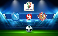 Trực tiếp bóng đá Napoli vs Cremonese, Coppa Italia, 03:00 18/01/2023