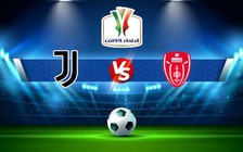 Trực tiếp bóng đá Juventus vs Monza, Coppa Italia, 03:00 20/01/2023