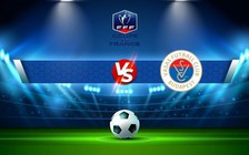 Trực tiếp bóng đá Pays de Cassel vs Wasquehal, Coupe de France, 00:00 15/01/2023