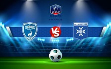 Trực tiếp bóng đá Niort vs Auxerre, Coupe de France, 00:30 23/01/2023