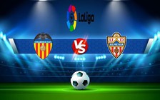 Trực tiếp bóng đá Valencia vs Almeria, LaLiga, 03:00 24/01/2023