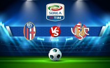 Trực tiếp bóng đá Bologna vs Cremonese, Serie A, 00:30 24/01/2023