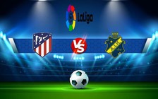 Trực tiếp bóng đá Atl. Madrid vs Valladolid, LaLiga, 00:30 22/01/2023