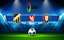 Trực tiếp bóng đá Espanyol vs Osasuna, LaLiga, 20:00 04/02/2023