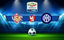 Trực tiếp bóng đá Cremonese vs Inter, Serie A, 00:00 29/01/2023