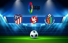 Trực tiếp bóng đá Atl. Madrid vs Getafe, LaLiga, 00:30 05/02/2023