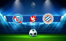 Trực tiếp bóng đá Strasbourg vs Montpellier, Ligue 1, 21:00 05/02/2023