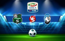 Trực tiếp bóng đá Sassuolo vs Atalanta, Serie A, 02:45 05/02/2023