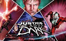 Thưởng thức trailer phim hoạt hình mới Justice League Dark
