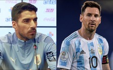 Luis Suarez tuyên bố không bạn bè với Messi, Neymar khi tuyển Uruguay gặp Argentina và Brazil