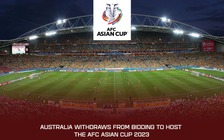 Nóng: Úc bất ngờ rút lui, Indonesia tăng cơ hội đăng cai Asian Cup 2023