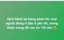 Covid-19 xuất hiện trong cộng đồng, cư dân mạng gọi nhau 'ai ở đâu ở yên đó!'