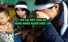 Yêu cầu hỗ trợ 3 chị em có mẹ hiến tạng cho y học