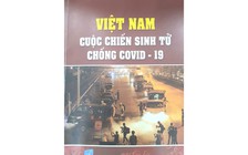 Nhìn lại 'cuộc chiến sinh tử' chống Covid-19