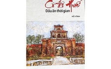 Cảm nhận Huế qua dấu ấn thời gian